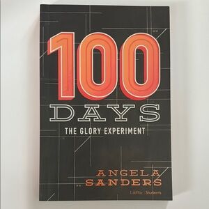 100 Days The Glory Experiment Book by Angela Sanders NEW